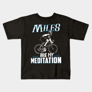 Miles are my meditation Kids T-Shirt